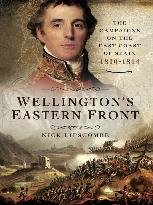 Title details for Wellington's Eastern Front by Nick Lipscombe - Available